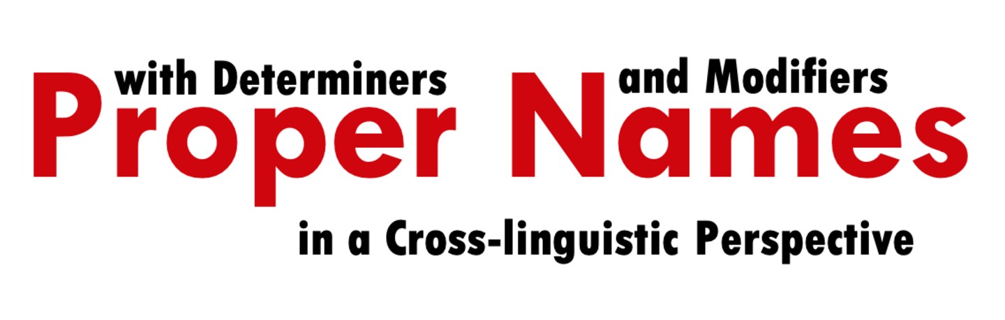 Proper Names with Determiners and Modifiers in a Cross-linguistic Perspective 